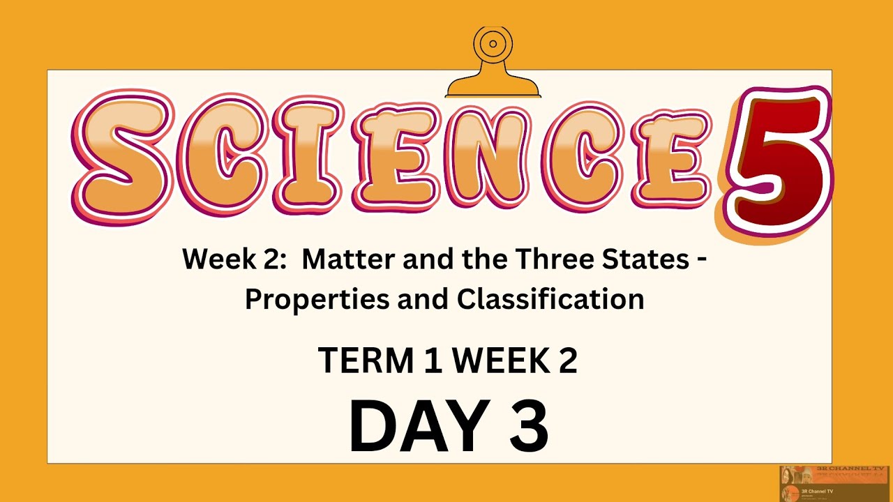 SCIENCE 5 TERM 1 WEEK2 DAY3 