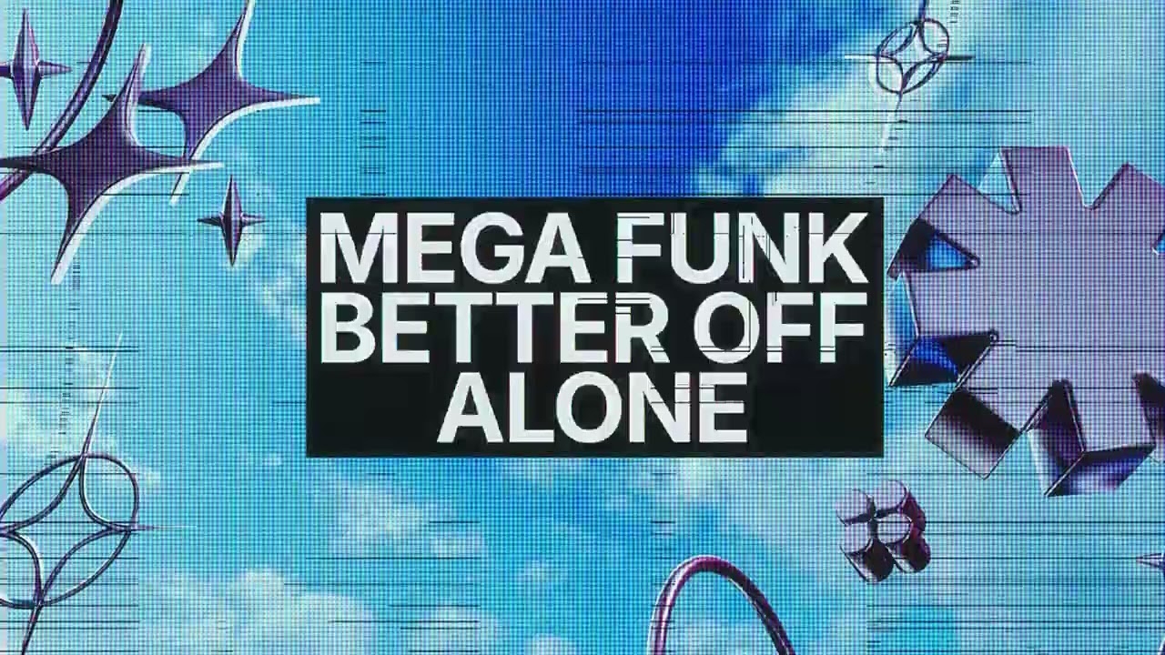 THEUZZO & TH PR - MEGA FUNK BETTER OFF ALONE