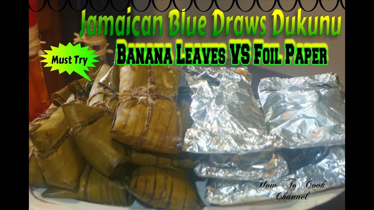 HOW TO MAKE JAMAICAN BLUE DRAWS DUKUNU RECIPE VOL#2