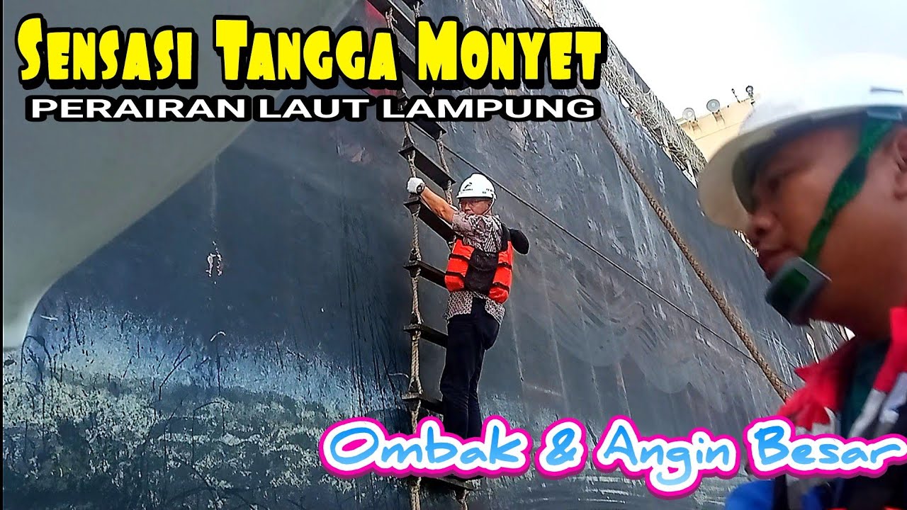 CARA NAIK TANGGA MONYET KAPAL | Cara Turun Dari Kapal Tanker Lewat Tangga Monyet @MasSoeparProject