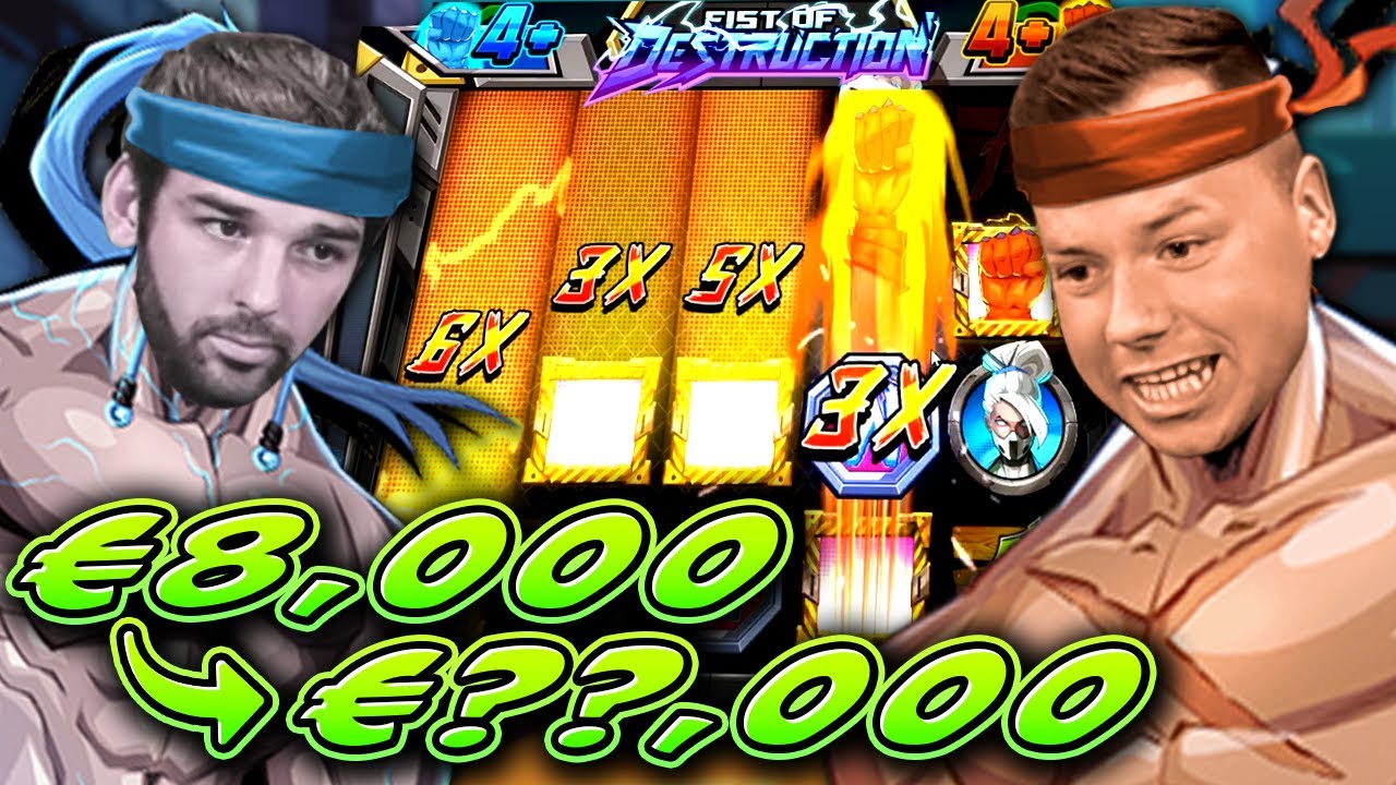 &euro;8000 vs New Slot: Fist of Destruction (BIG WINS)