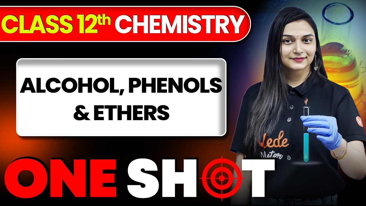 Alcohols, Phenols & Ethers ONE SHOT | Class 12 Chemistry | JEE 2026 | JEE 2027 | Shilpi Mam