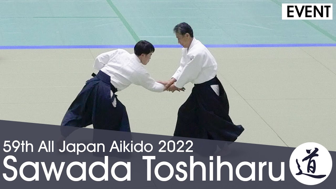 Sawada Toshiharu Shihan - 59th All Japan Aikido Demonstration (2022)