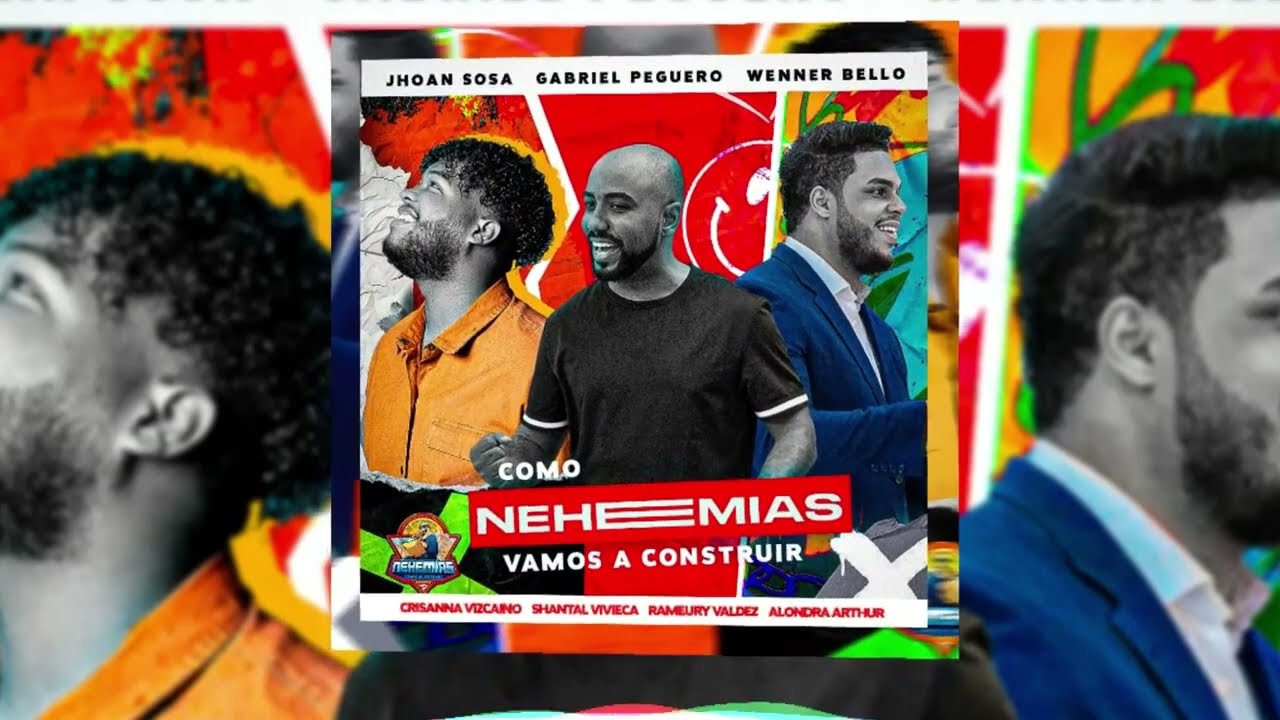 Como Nehemías Vamos  A Construir - Wenner Bello X Jhoan Sosa X Gabriel Peguero