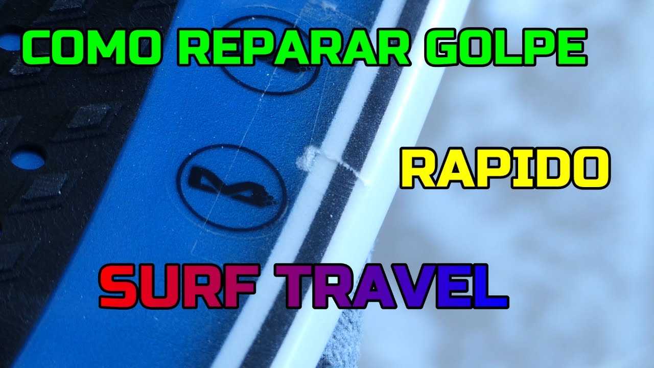 COMO REPARAR GOLPE RAPIDO EN VIAJE DE SURF. HOW TO REPAIR DING ON SURF TRAVEL