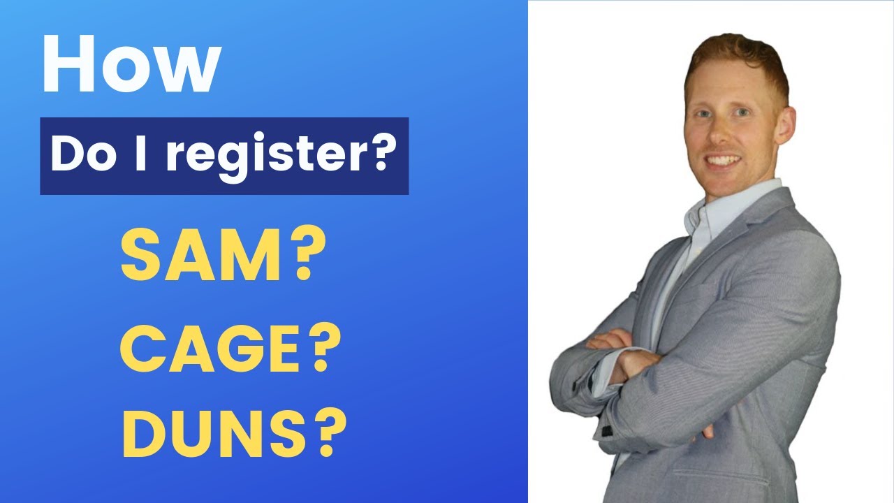 Government Contracts - How do I register my business? (Sam Registration, Cage Code, DUNS Number)