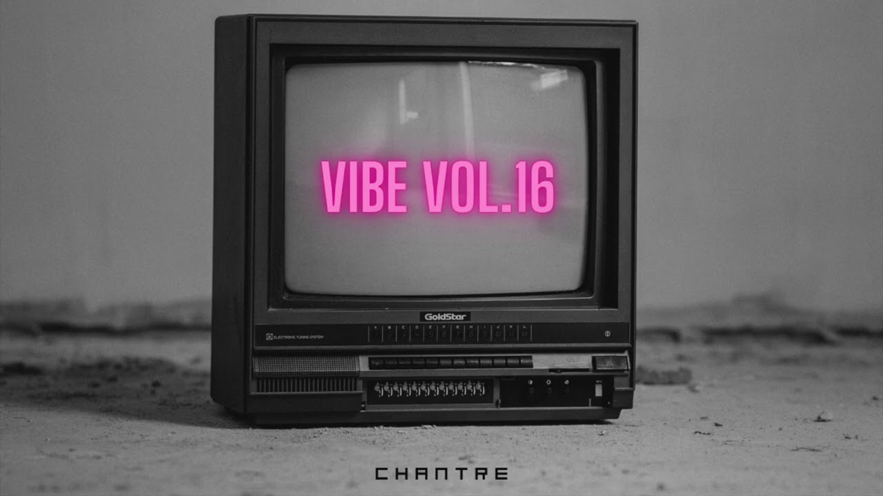 Vibe Vol.16 - Chantre |Afro House| Afro tech|