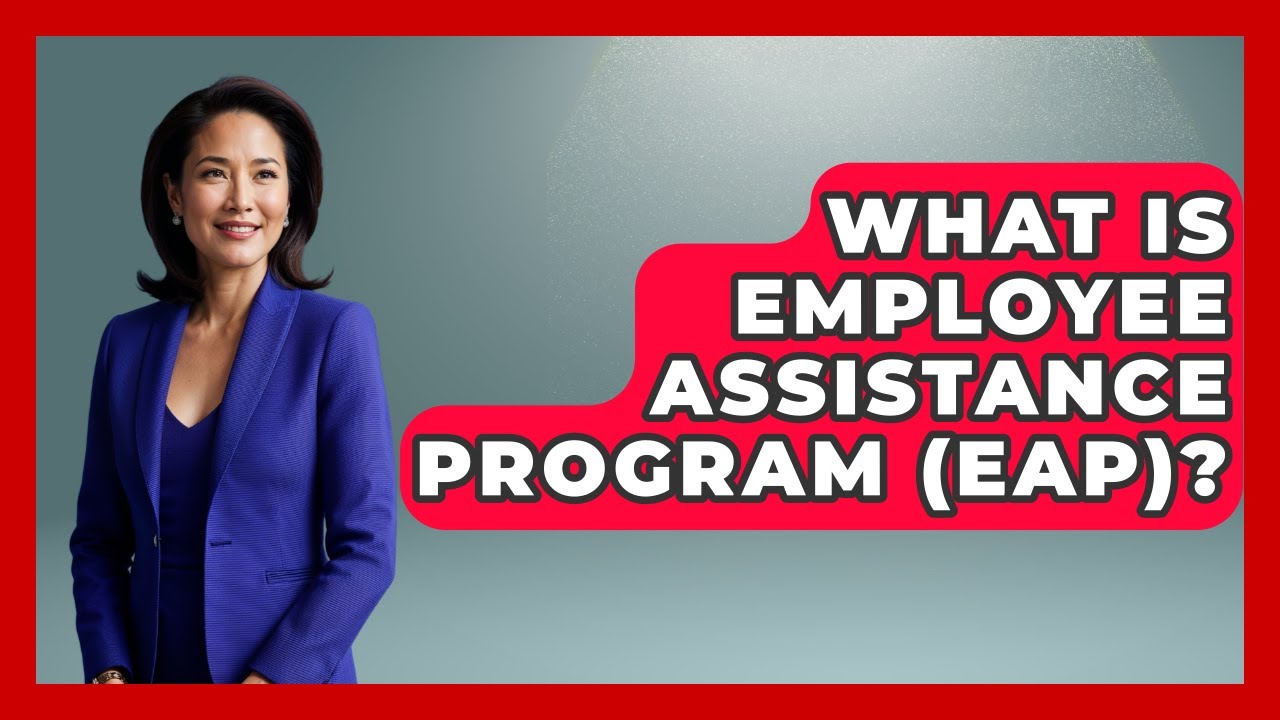 What Is Employee Assistance Program (EAP)? - The Sociology Workshop