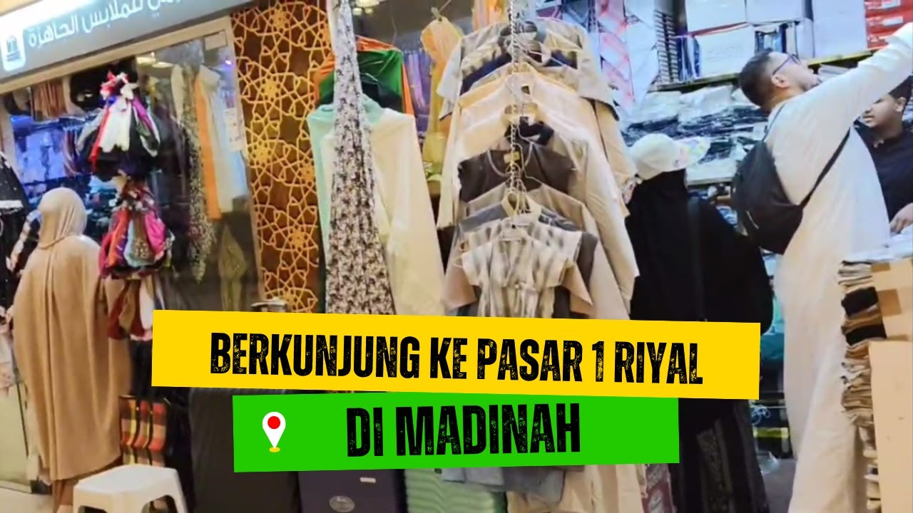 BERKUNJUNG KE PASAR SERBA 1 RIYAL DI MADINAH DARI PINTU 338