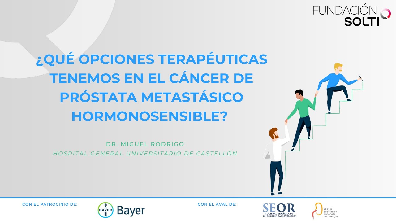 Opciones terapéuticas en el cáncer de próstata metastásico hormonosensible - Fundación SOLTI