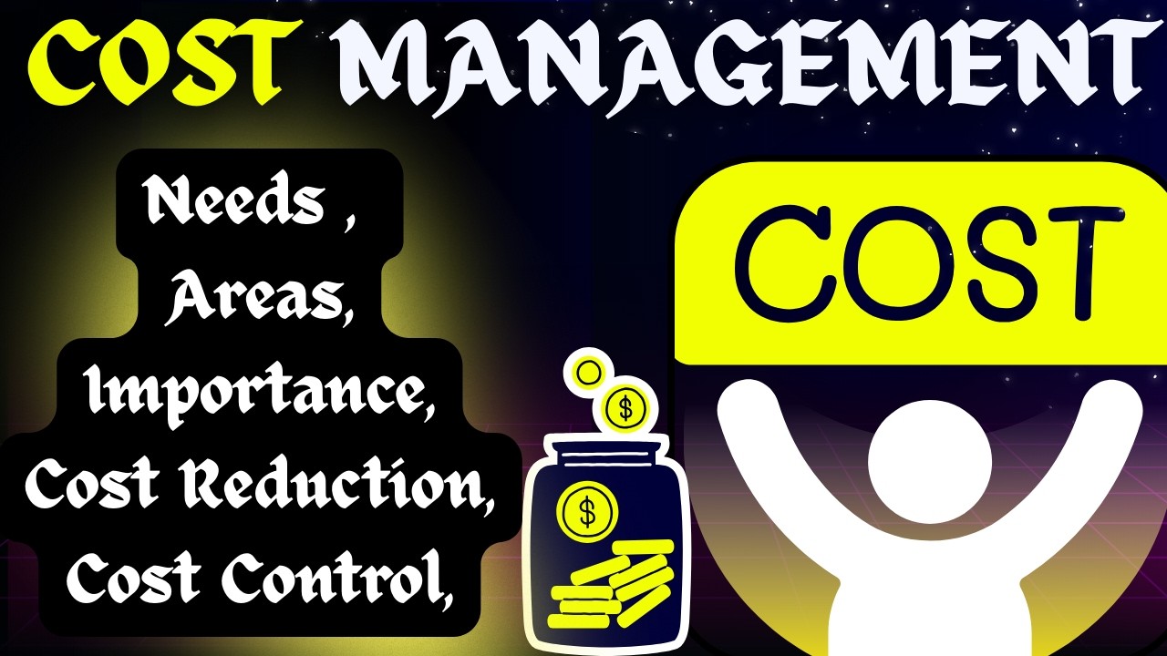 Cost Management | Needs, Importance, Areas, Cost Reduction & Cost Control | #costmanagement