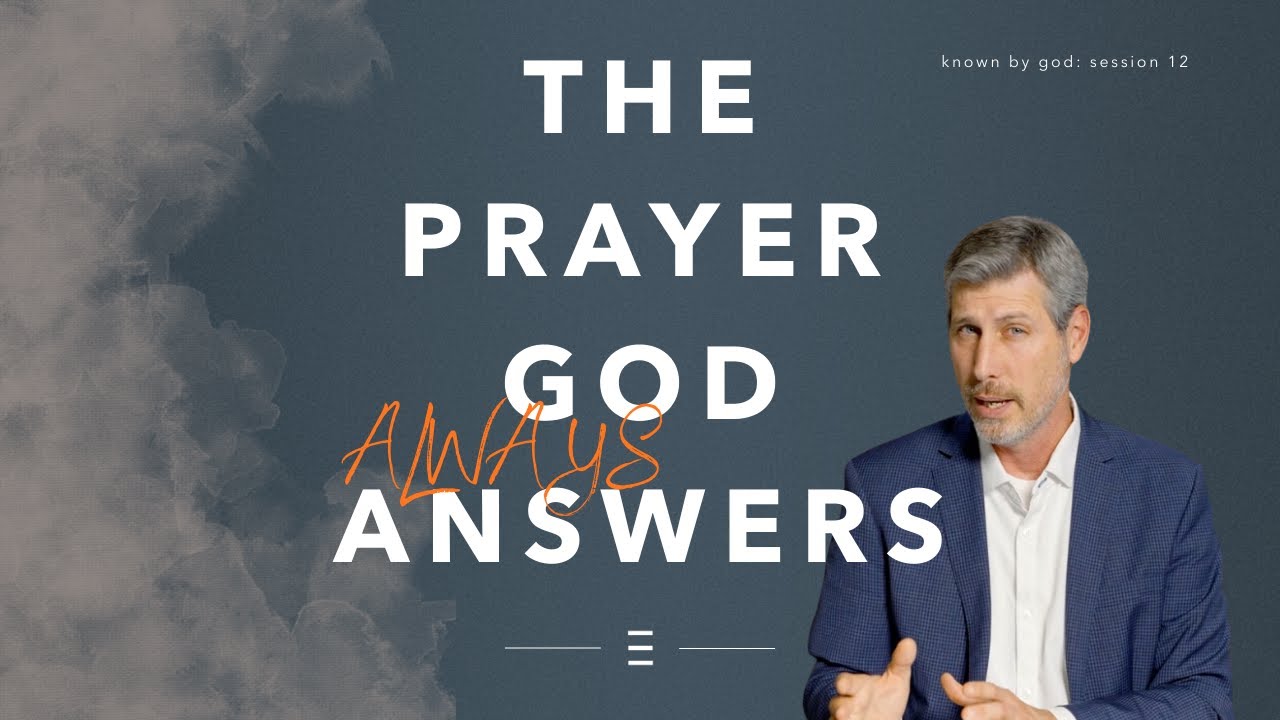 The Prayer God Always Answers