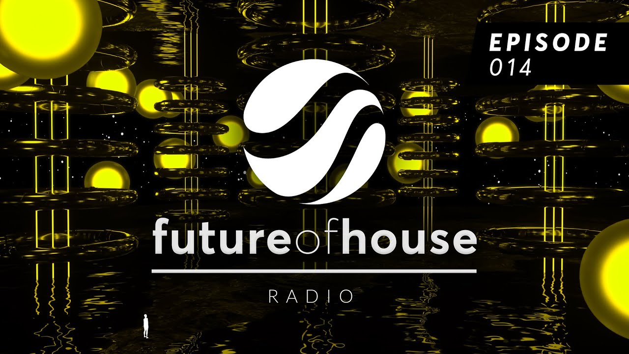 Future Of House Radio - Episode 014 - October 2021 Mix