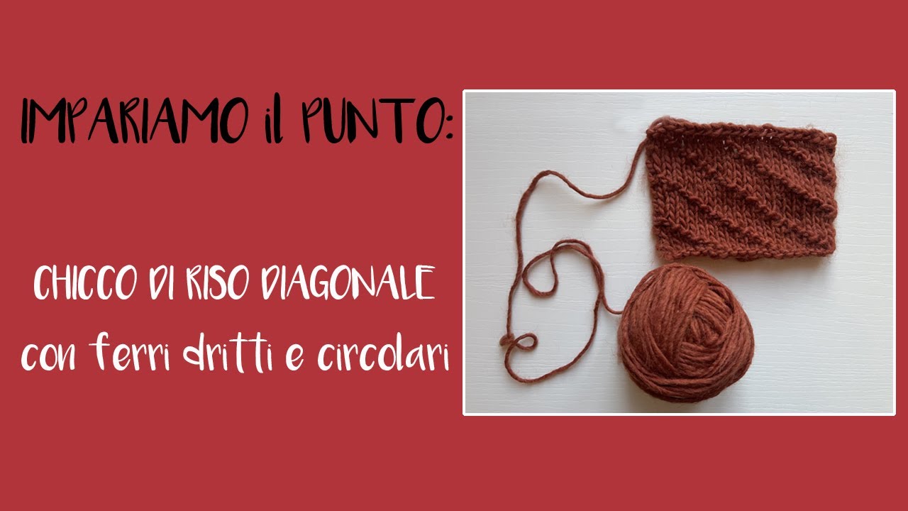 CHICCO DI RISO DIAGONALE: tutorial facile per ferri dritti e circolari