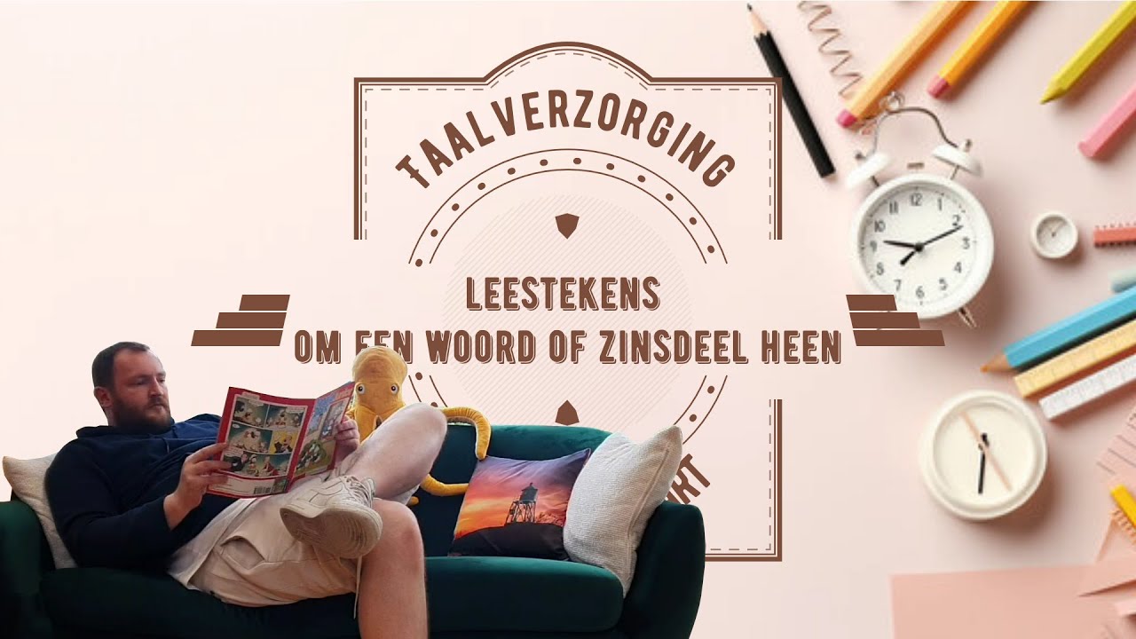 Taalverzorging - Leestekens om een woord of zinsdeel heen : aanhalingstekens en haakjes
