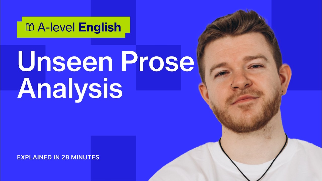 Approaches to Unseen Prose Analysis Explained in 28 Minutes | A-level English Literature