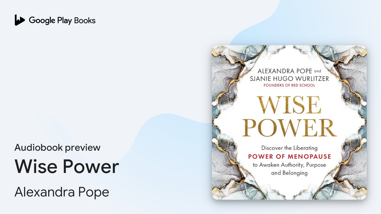 Wise Power: Discover the Liberating Power of… by Alexandra Pope · Audiobook preview