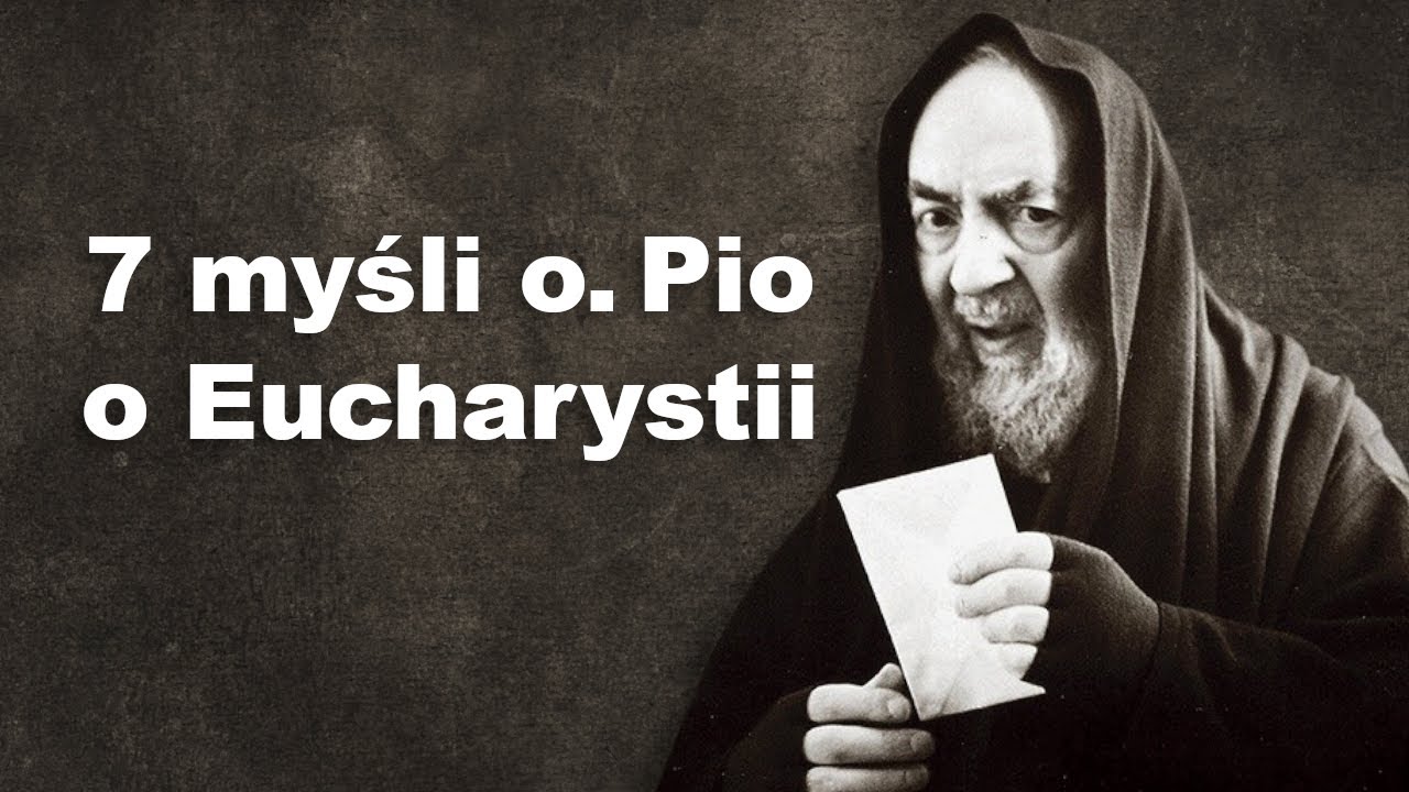 7 myśli Ojca Pio o Eucharystii