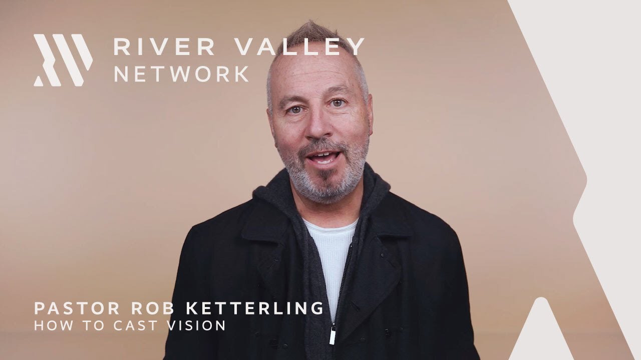 How To Cast Vision | Pastor Rob Ketterling