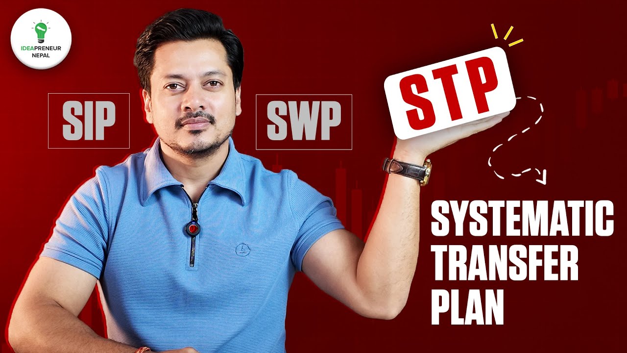 अब STP नेपालमा | Systematic Transfer Plan in Nepal Explained | SIP र SWP भन्दा के फरक ?