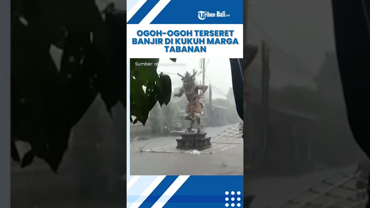 Ogoh-Ogoh Terseret Banjir di Kukuh Marga Tabanan