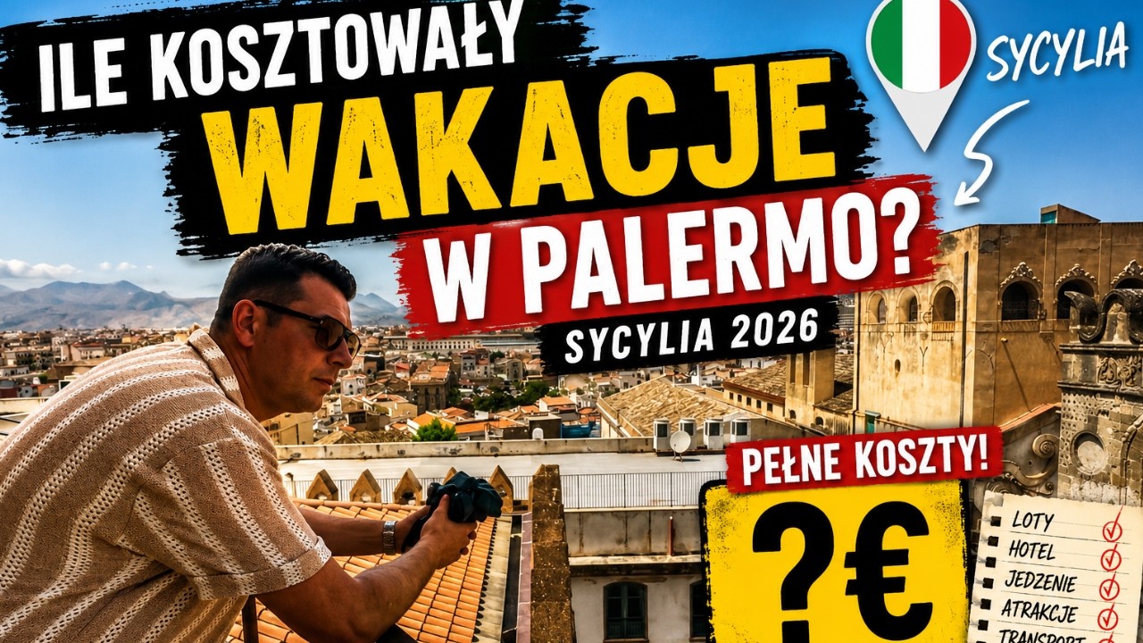 Ile kosztowały moje wakacje w Palermo? Pełne koszty wyjazdu 2026!
