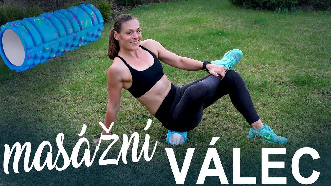 MASÁŽNÍ VÁLEC aneb FOAM ROLLER - JAK HO POUŽÍVAT?