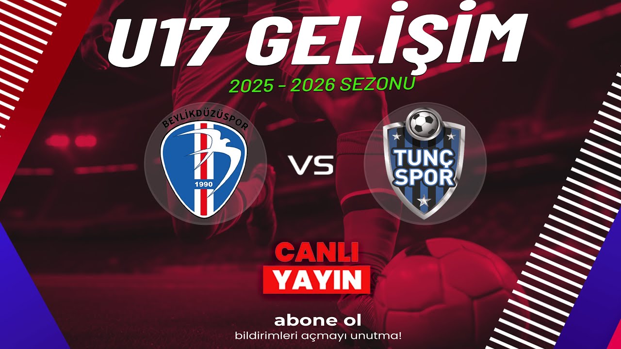 İSTANBUL BEYLİKDÜZÜSPOR -TUNÇ SPOR | U17Gelişim Ligi