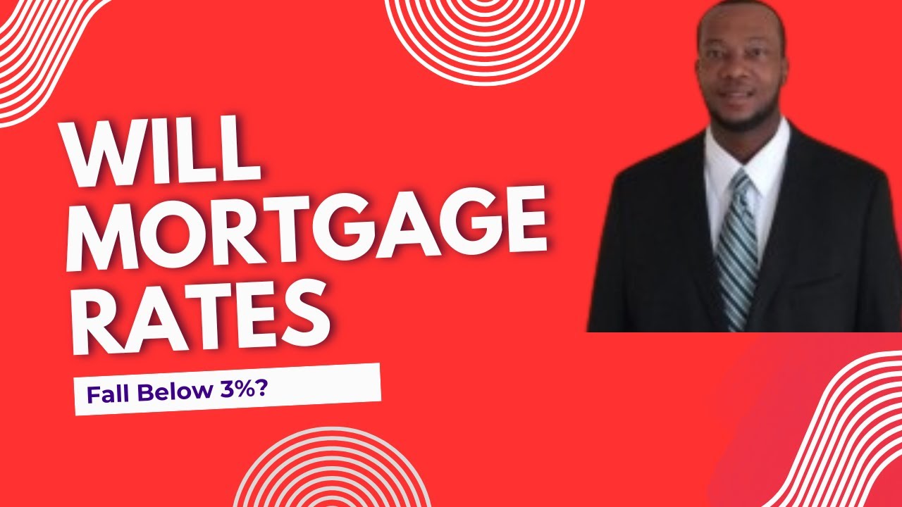 Will Mortgage Rates Ever Drop Below 3 Percent Again?