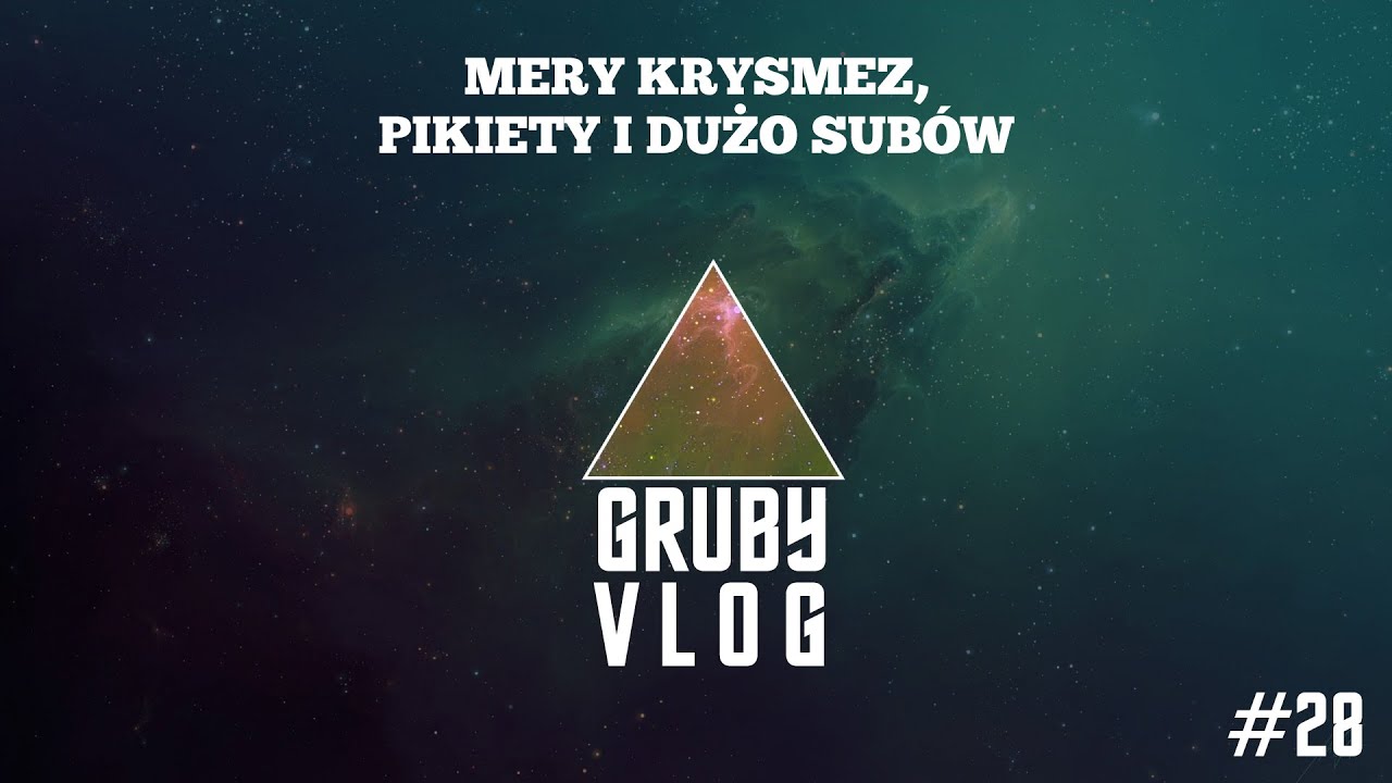 GRUBY VLOG #28 - Mery Krysmez, pikiety i dużo sub&oacute;w