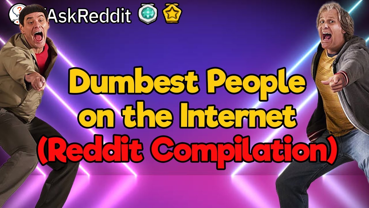 Dumbest People of Reddit (3.5-Hour Compilation)