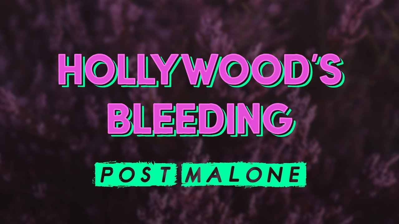 Post&nbsp;Malone &ndash; Hollywood's Bleeding (Lyrics)