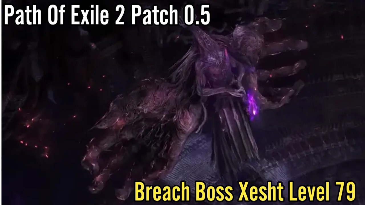 Path Of Exile 2 Patch 0.5, Breach Boss Xesht Level 79 Twisted Domain