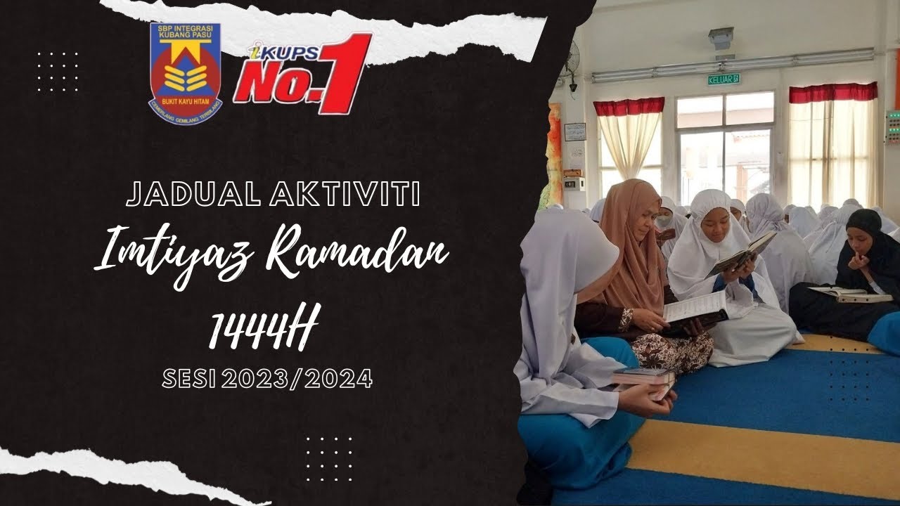 AKTIVITI IMTIYAZ RAMADAN 1444H SBP INTEGRASI KUBANG PASU SESI 2023/2024