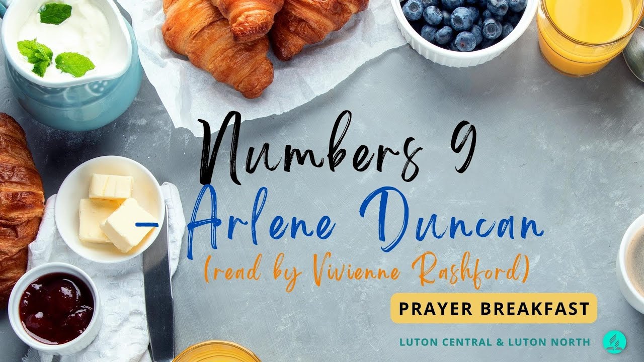 Numbers 9 - Arlene Duncan (read by Vivienne Rashford) | Prayer Breakfast (audio only)