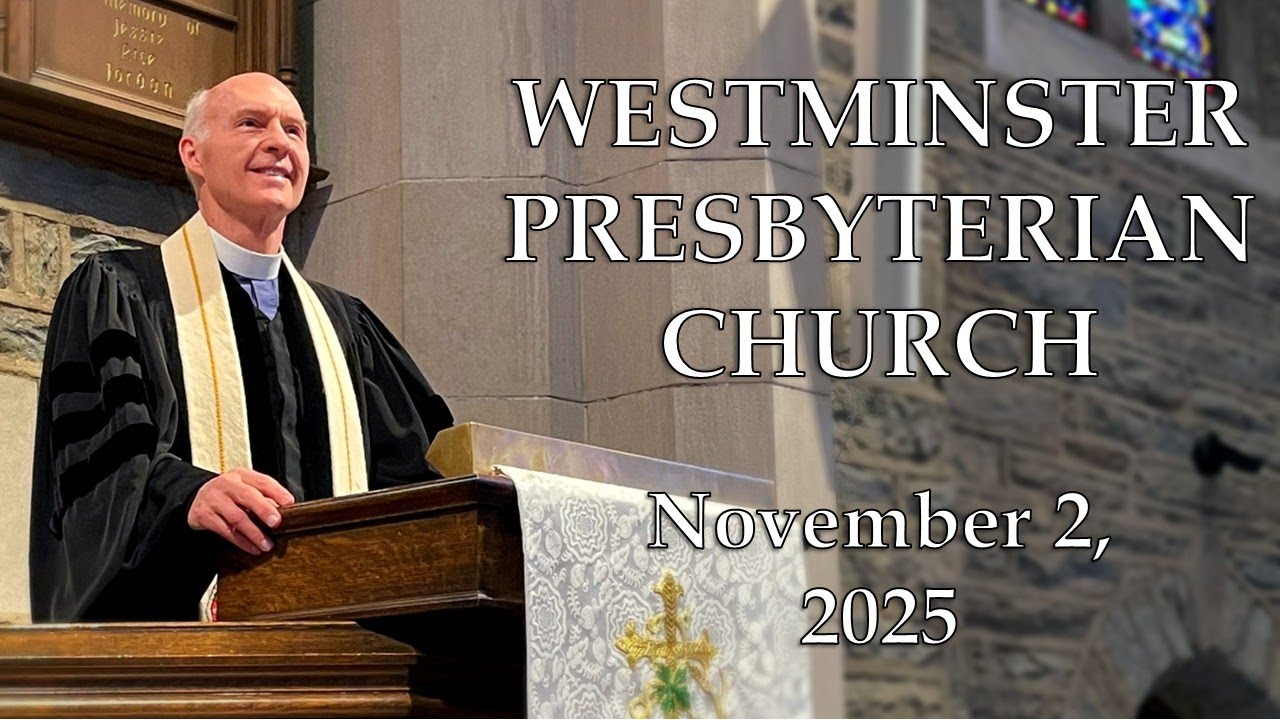 November 2, 2025 - Westminster Presbyterian Church Worship Service