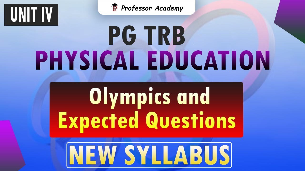 PG TRB  Physical Education | Unit 4 | Olympics and Expected Questions | Professor Academy