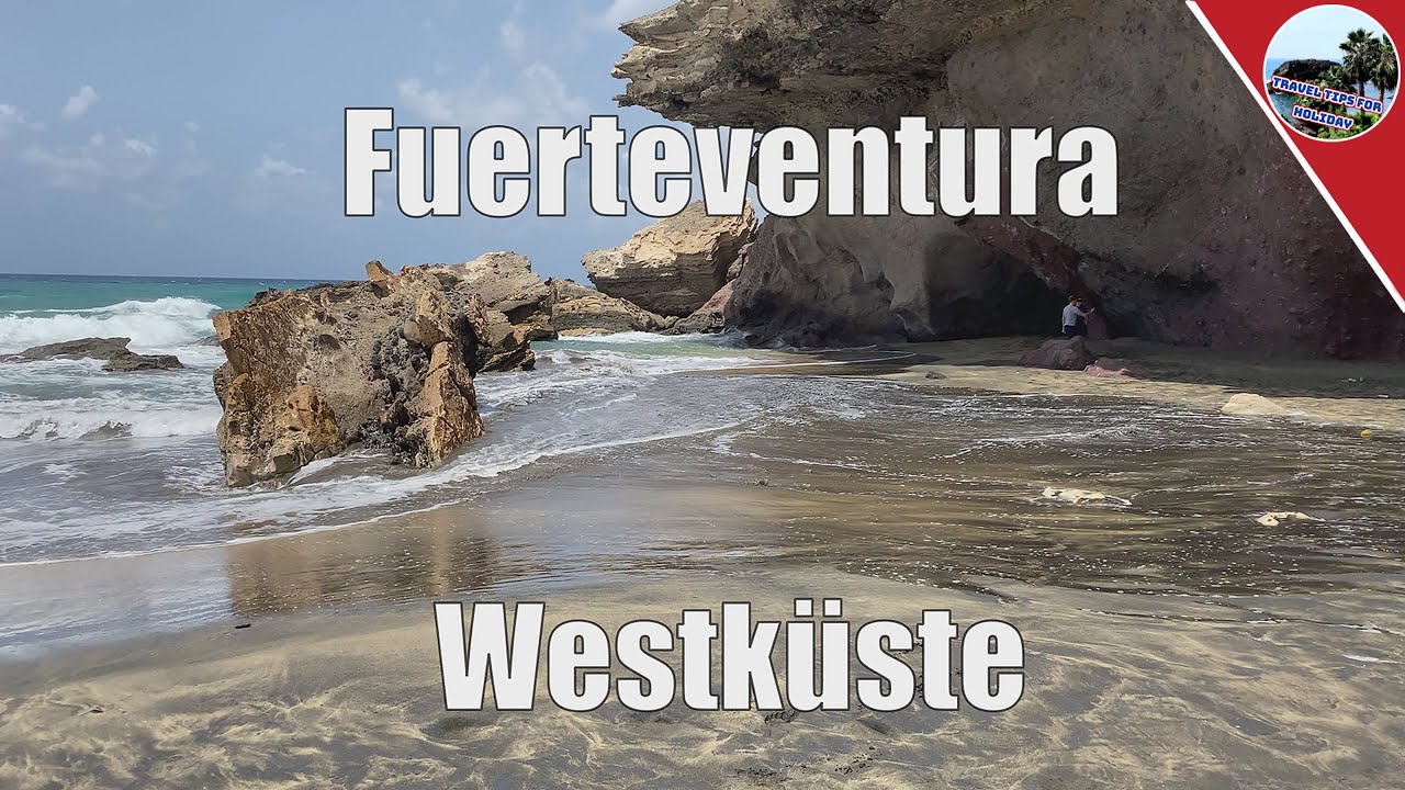 Fuerteventura 2023: Die Westküste und ihre verborgenen Schätze