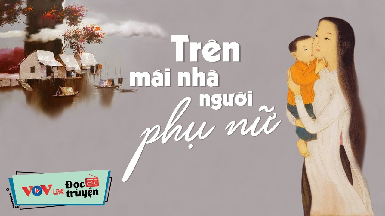 Trên Mái Nhà Người Phụ Nữ - Giọng đọc NSƯT Hoàng Yến | Đọc Truyện Đêm Khuya Đài Tiếng Nói VN VOV 689