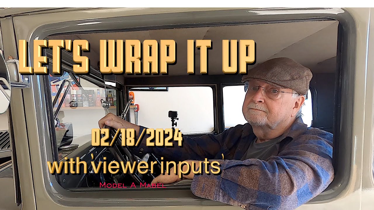 Let's Wrap it up! - Before we move on - Model A Ford Mabel [S1 Ep8]