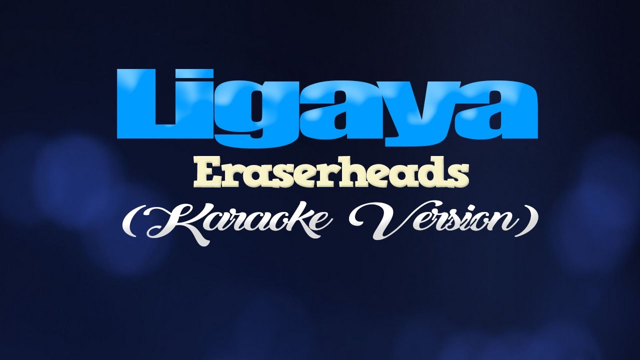 LIGAYA - Eraserheads (KARAOKE VERSION)