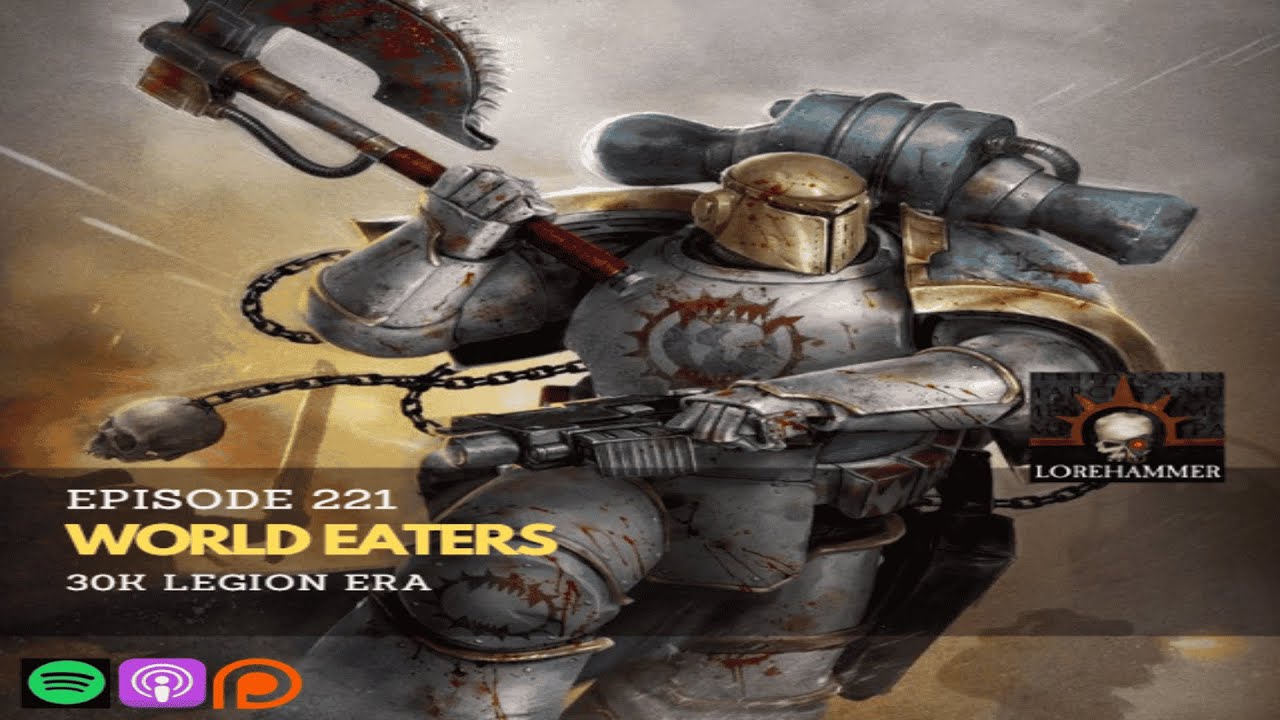 221 - World Eaters, 30k Legion Era