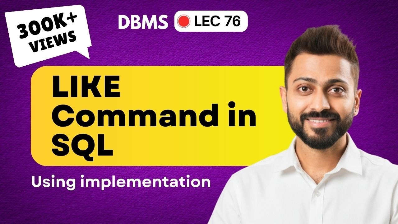 Lec-107: Like Command in SQL with example in Hindi | Learn SQL in Easiest Way| DBMS
