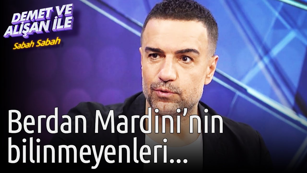 Demet ve Alişan ile Sabah Sabah | Berdan Mardini'nin Bilinmeyenleri...