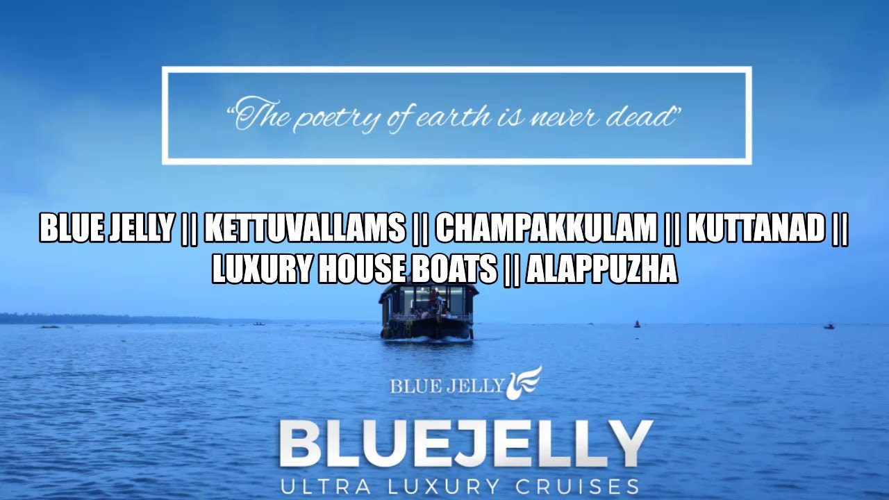 BLUE JELLY || KettuVallams || CHAMPAKKULAM || Kuttanad || LUXURY HOUSE BOATS RESORT || Alappuzha