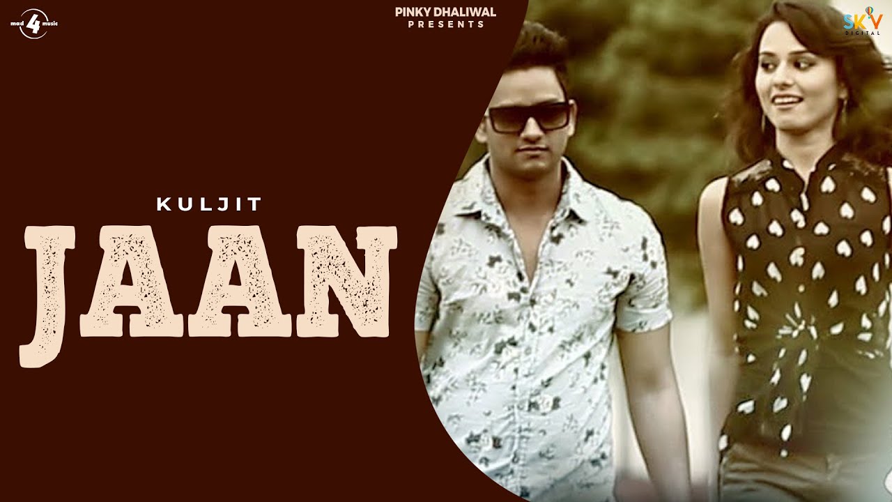 JAAN - KULJIT feat. DESI ROUTE | Latest Punjabi Songs 2015 | @Mad4Music1