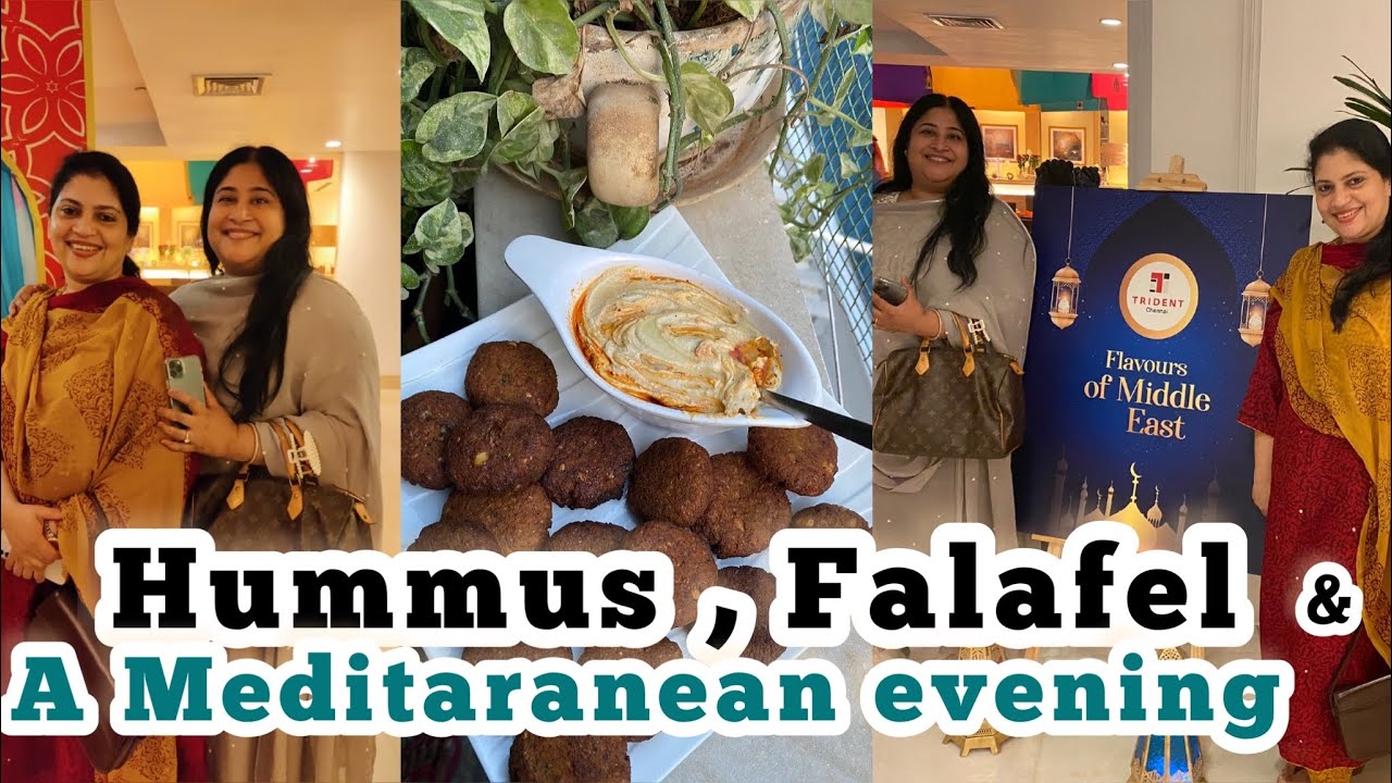 Hummus ,Falafel ,and a Mediterranean evening |Sulu’s Sweet Life | Hazeena Seyad | Trident Chennai |
