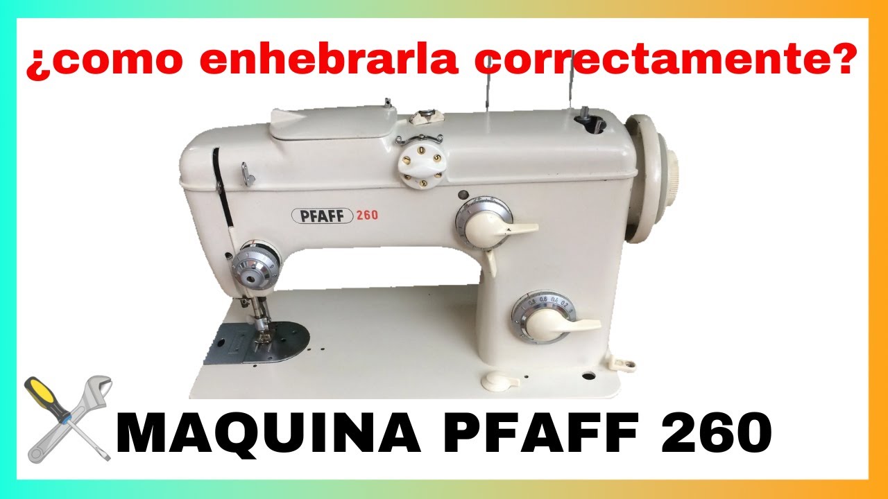 Cómo ENHEBRAR Para una CORRECTA Costura | PFAFF 260