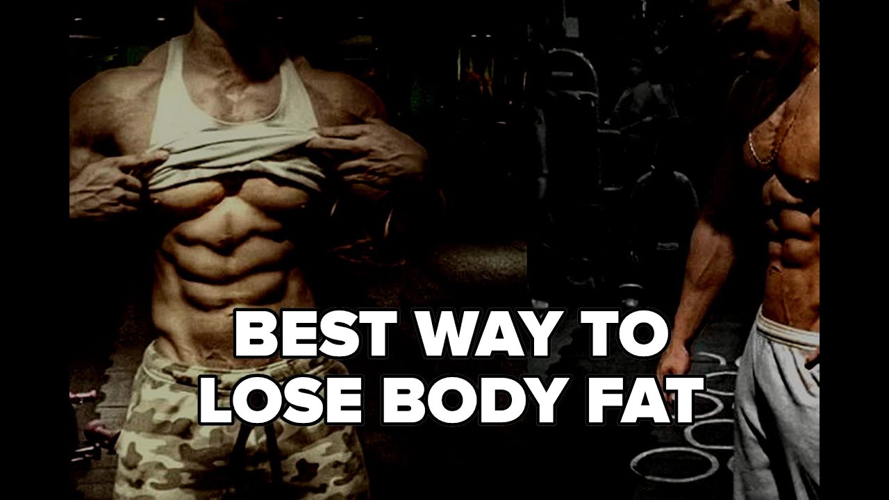 The Best Way to Lose Body Fat?