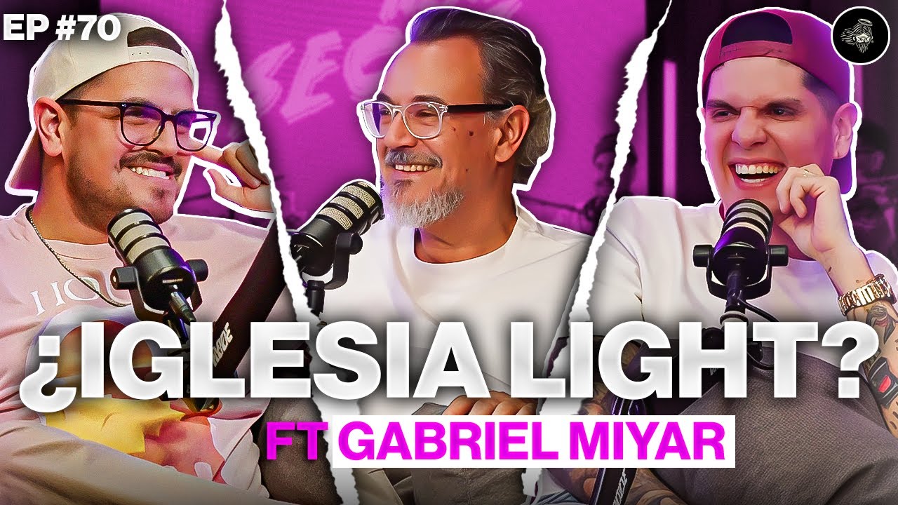 ¿IGLESIA LIGHT? FT GABRIEL MIYAR | EP 70 #podcastcristiano